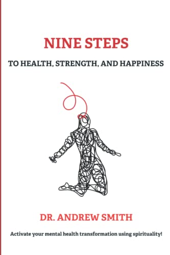 Nine Steps to Health, Strength, and Happiness: The Spirituality Workbook