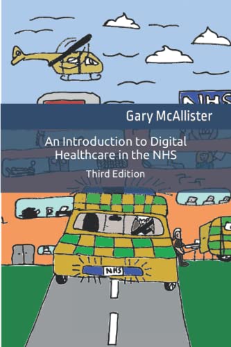 An Introduction to Digital Healthcare in the NHS: Third Edition