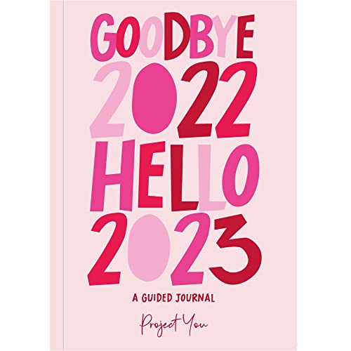 Goodbye 2022, Hello 2023 guided journal - your guide to designing a life you love in 2023