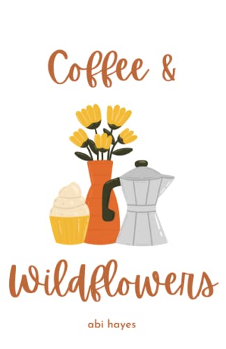 Coffee & Wildflowers