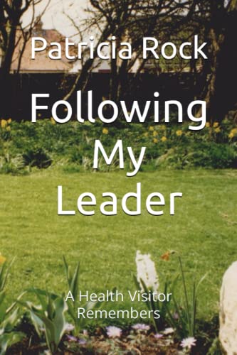 Following My Leader: A Health Visitor Remembers