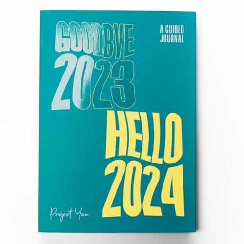 Goodbye 2023 Hello 2024 guided journal - your guide to designing a life you love in 2023
