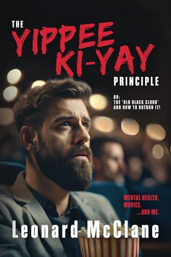 The Yippee Ki-Yay Principle: Or: The 'Old Black Cloud' And How To Outrun It