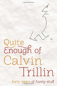 Quite Enough of Calvin Trillin 