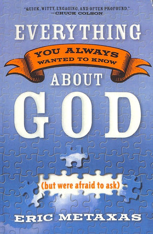 Everything you Always Wanted to Know About God (But Were Afraid to Ask)