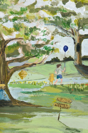 Winnie-the-Pooh and Other Delightful Stories: Deluxe Painted Edition
