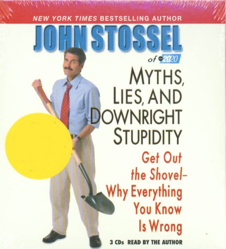 Myths, Lies, and Downright Stupidity