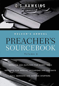 Nelson's Annual Preacher's Sourcebook, Volume 3 