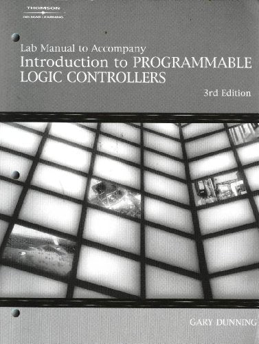 Rockwell Lab Manual for Dunning's Intro to Programmable Logic  Controllers, 3rd