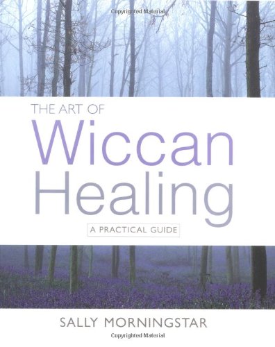 The Art Of Wiccan Healing