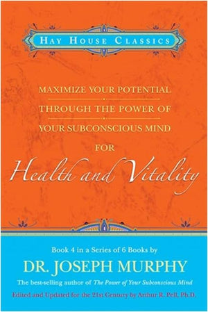 Maximise Your Potential Through The Power Of Your Subconscious Mind For Health and Vitality