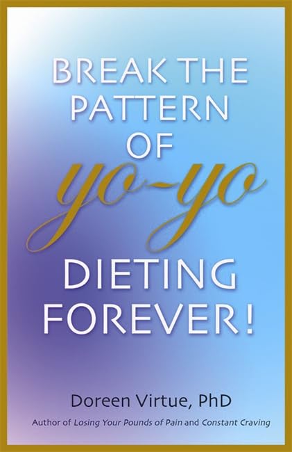 Break The Pattern Of Yo-Yo Dieting Forever!