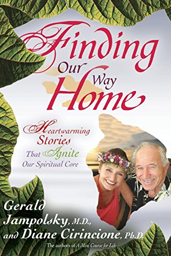 Finding Our Way Home: Heartwarming Stories that Ignite our Spiritual Core