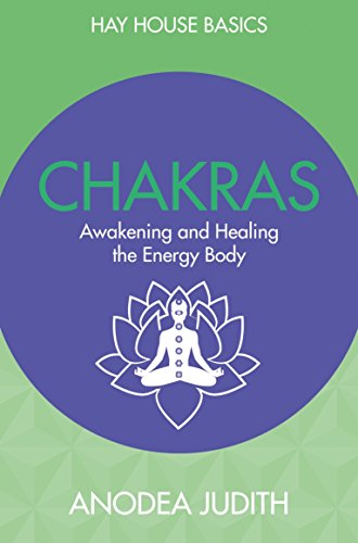 Chakras: Seven Keys to Awakening and Healing the Energy Body