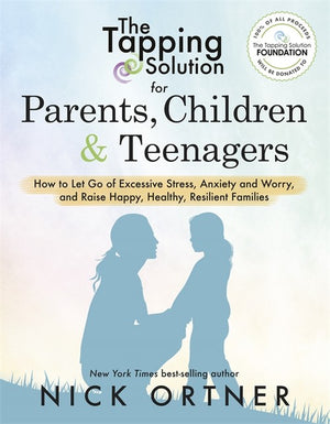 The Tapping Solution for Parents, Children and Teenagers