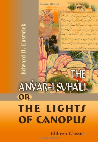 The Anvár-I Suhailí; or, the Lights of Canopus