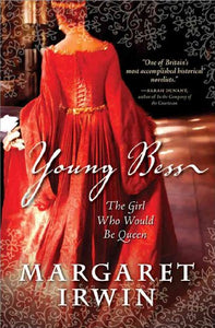 Young Bess: The Girl Who Would Be Queen (Elizabeth I Trilogy) 