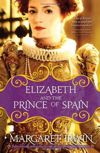Elizabeth and the Prince of Spain (Elizabeth I Trilogy) 