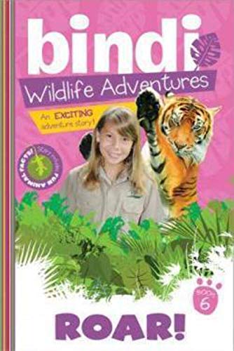 Roar!: A Bindi Irwin Adventure: 6 (Bindi's Wildlife Adventures)