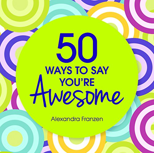 50 Ways to Say You're Awesome