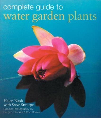 COMPLETE GUIDE WATER GARDEN PLANTS