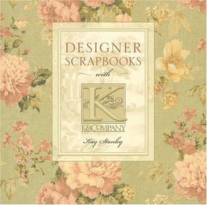 Designer Scrapbooks with K & Company 