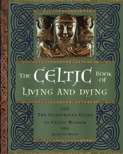 The Celtic Book of Living and Dying
