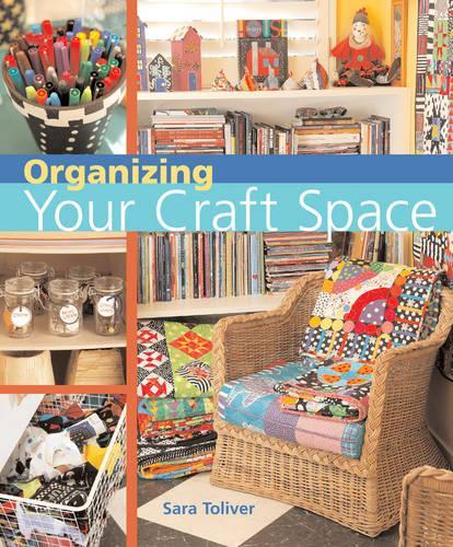 ORGANIZING YOUR CRAFT SPACE