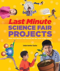 Last-Minute Science Fair Projects 