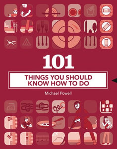 101 Things You Should Know How to Do 