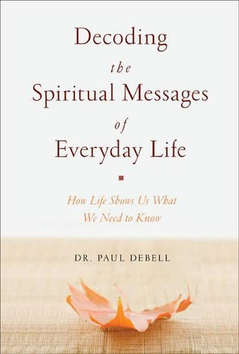 Decoding the Spiritual Messages of Everyday Life