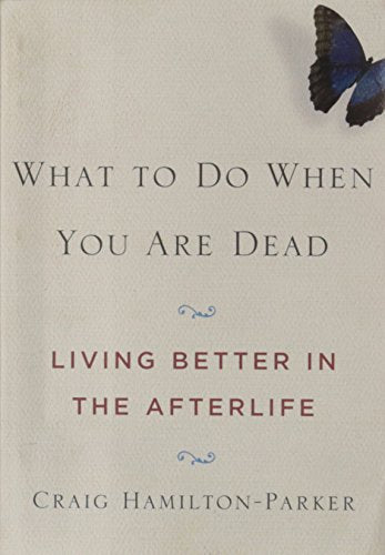 What to Do When You are Dead