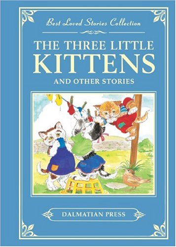 The Three Little Kittens: Best Loved Stories