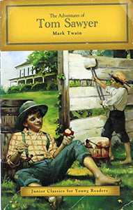 The Adventures of Tom Sawyer Junior Classics for Young Readers 