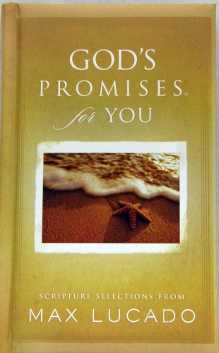 GOD'S PROMISES for YOU: Scripture Selections from Max Lucado