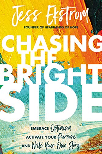 Chasing The Bright Side  Embrace Optimism Activate Your Purpose  Write Your Own Story