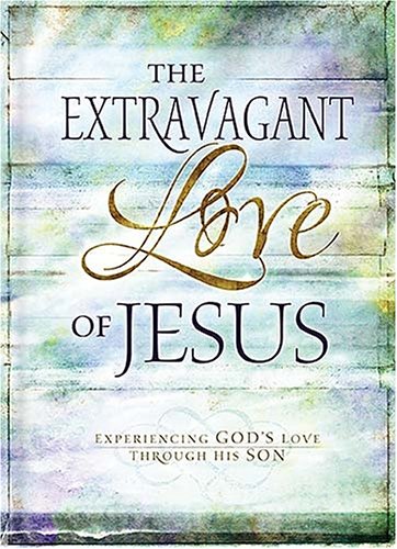 The Extravagant Love of Jesus