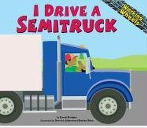 I Drive a Semitruck