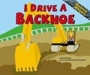 I Drive a Backhoe 