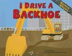 I Drive a Backhoe 