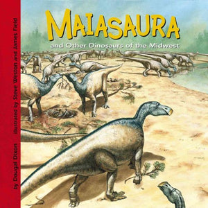 Maiasaura and Other Dinosaurs of the Midwest 