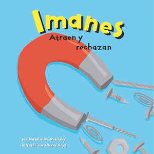 Imanes: Atraen Y Rechazan (Magnets: Pulling Together, Pushing Apart)