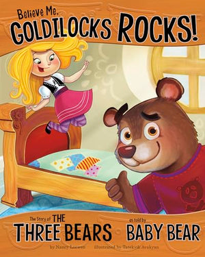 Other Side of the Story Believe Me, Goldilocks Rocks the Story of the Three Bears as Told by Baby Bear