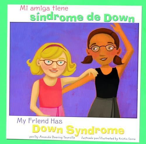 Mi Amiga Tiene Síndrome de Down/My Friend Has Down Syndrome