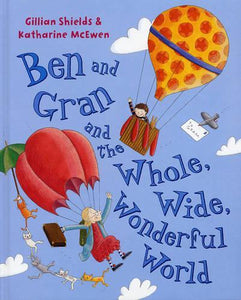 Ben and Gran and the Whole, Wide, Wonderful World 