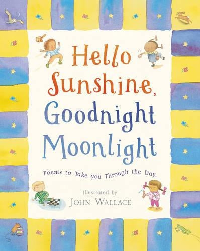 Hello Sunshine, Goodnight Moonlight