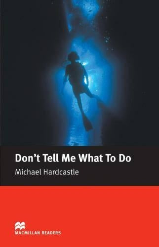 Macmillan Readers Don't Tell Me What To Do Elementary Reader