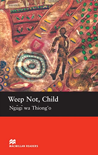 Macmillan Readers Weep Not Child Upper Intermediate Reader