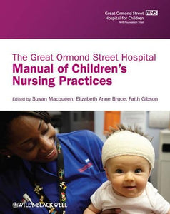 The Great Ormond Street Hospital Manual of Children's Nursing Practices 