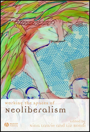Working the Spaces of Neoliberalism